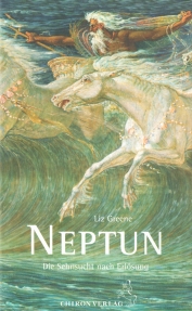 Neptun - die Sehnsucht nach Erlösung